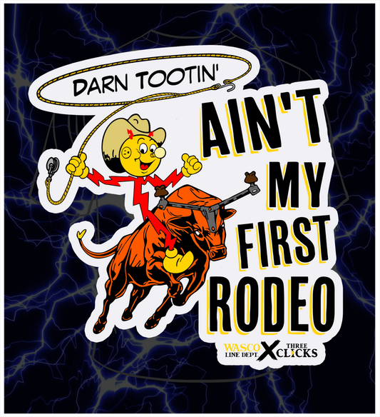 SPECIAL RELEASE! NOT MY FIRST RODEO STICKER